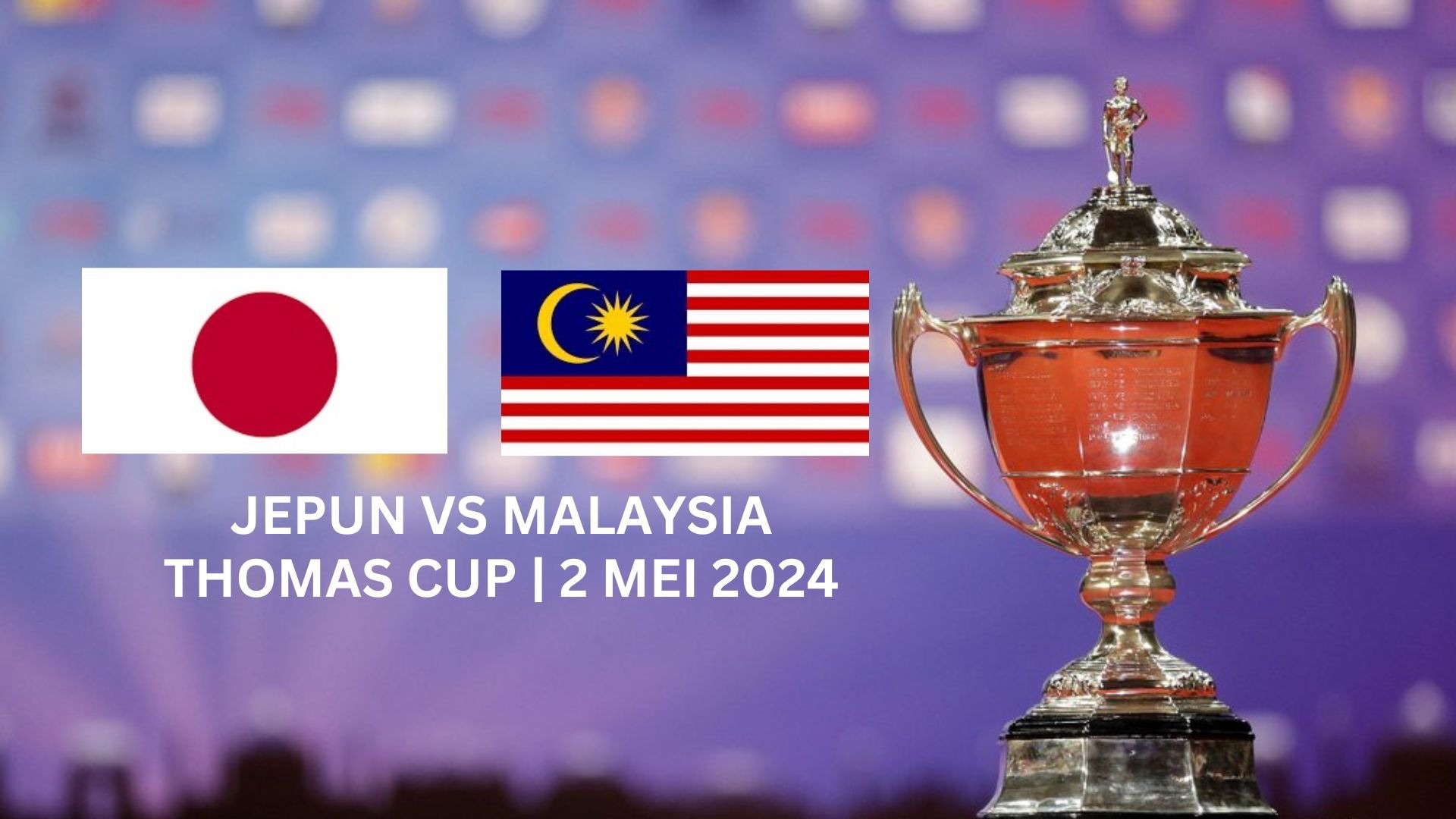 Siaran Langsung Thomas Cup Jepun Vs Malaysia (Live Streaming)