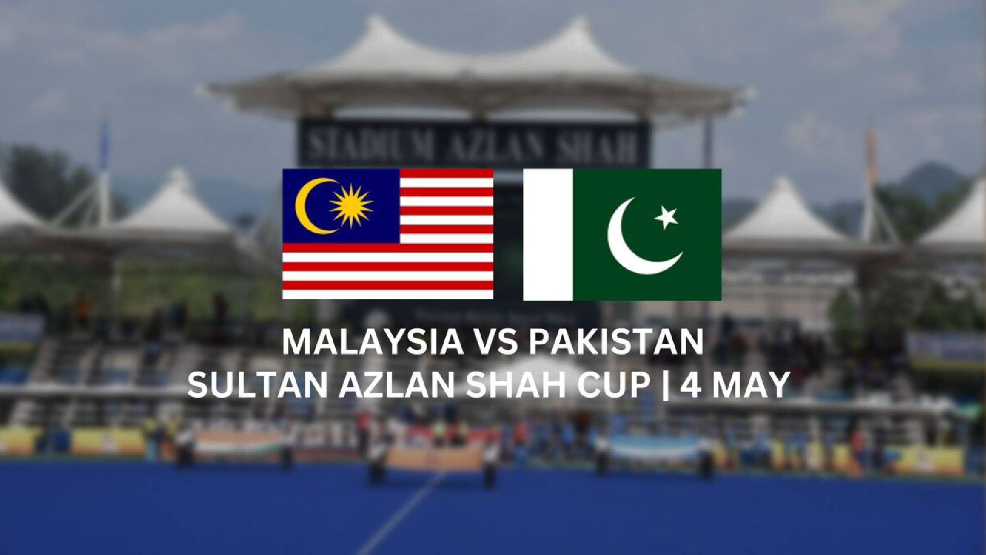Sultan Azlan Shah Cup: Malaysia vs Pakistan (Live Streaming)