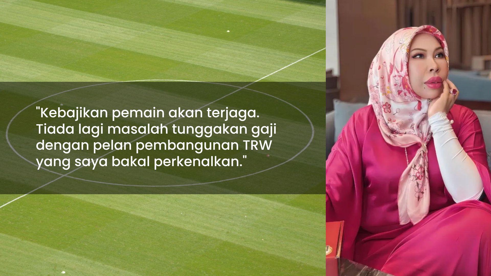 dato ser vida pelan kelantan fc Dato' Seri Vida Janjikan Pusat Latihan Baru & Kemasukan Import Berkualiti Segera Untuk Kelantan FC